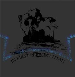 Titan (CAN) : Split with In First Person